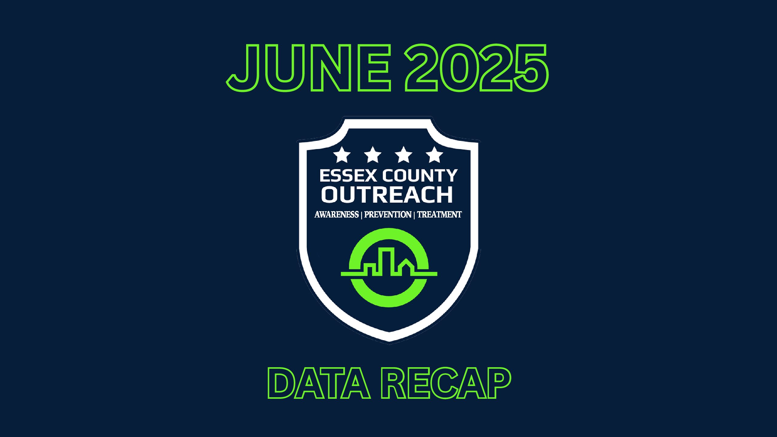 ESSEX COUNTY OUTREACH JUNE 2025 RECAP