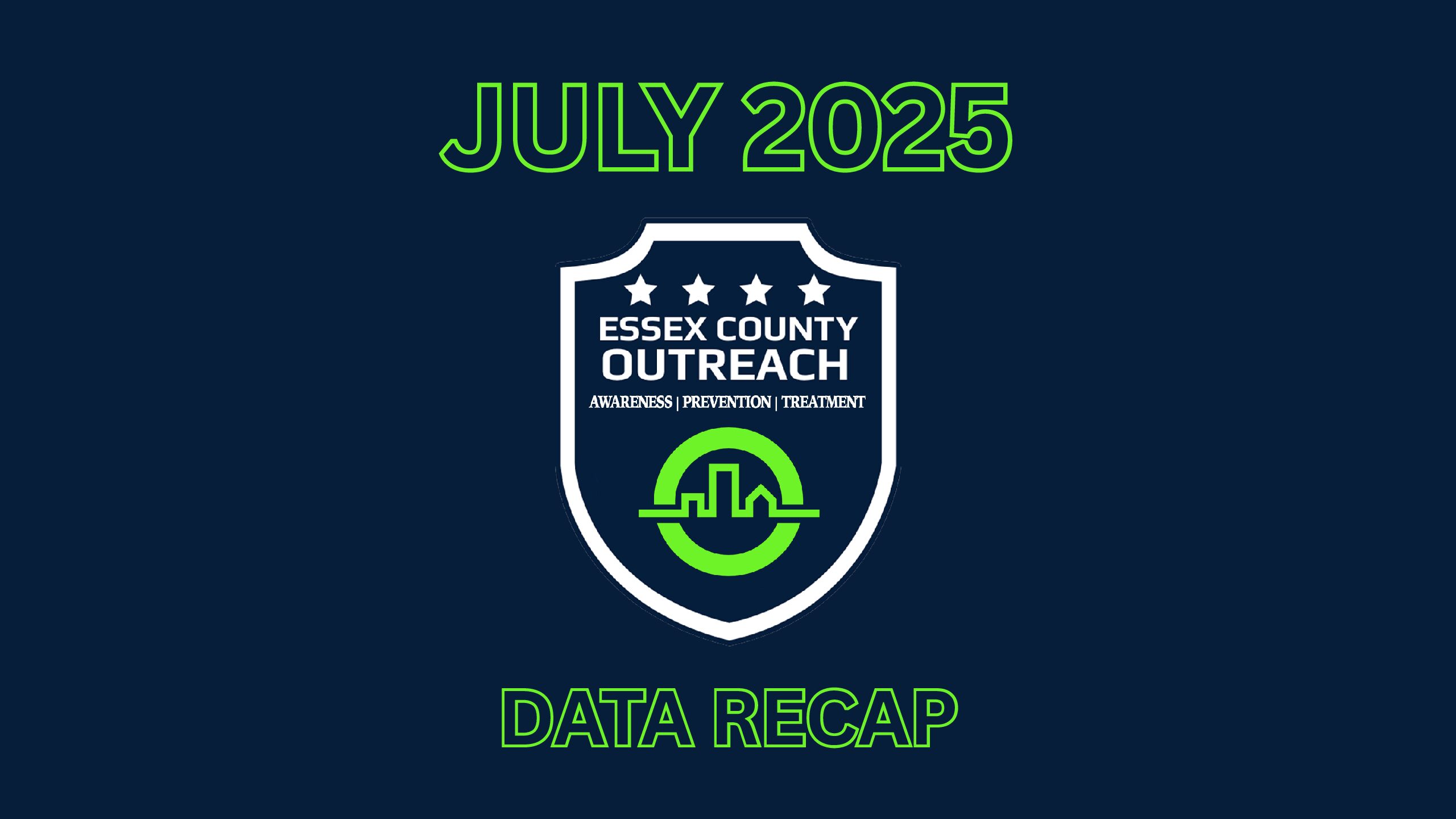 ESSEX COUNTY OUTREACH JULY 2025 RECAP